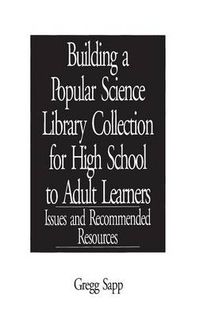 Cover image for Building a Popular Science Library Collection for High School to Adult Learners: Issues and Recommended Resources