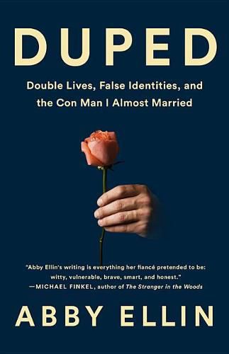 Cover image for Duped: Double Lives, False Identities, and the Con Man I Almost Married