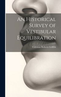 Cover image for An Historical Survey of Vestibular Equilibration