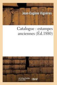 Cover image for Catalogue: Estampes Anciennes