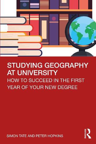 Cover image for Studying Geography at University: How to Succeed in the First Year of Your New Degree