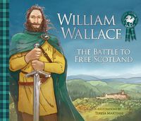 Cover image for William Wallace: The Battle to Free Scotland