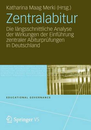 Cover image for Zentralabitur: Die langsschnittliche Analyse der Wirkungen der Einfuhrung zentraler Abiturprufungen in Deutschland