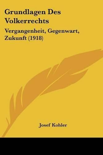 Cover image for Grundlagen Des Volkerrechts: Vergangenheit, Gegenwart, Zukunft (1918)