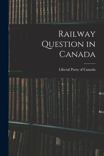 Cover image for Railway Question in Canada