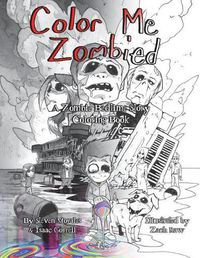 Cover image for Color Me Zombied: A Zombie Bedtime Story Coloring Book