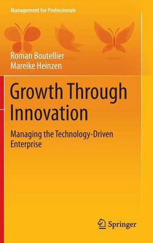 Cover image for Growth Through Innovation: Managing the Technology-Driven Enterprise