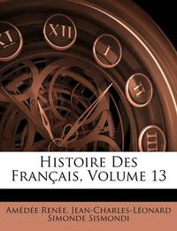 Cover image for Histoire Des Franais, Volume 13