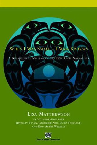 Cover image for When I Was Small - I Wan Kwikws: A Grammatical Analysis of St'at'imc Oral Narratives