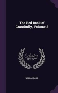 Cover image for The Red Book of Grandtully, Volume 2