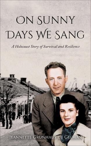 Cover image for On Sunny Days We Sang: A Holocaust Story of Survival and Resilience