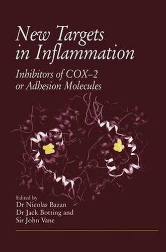 New Targets in Inflammation: Inhibitors of COX-2 or Adhesion Molecules