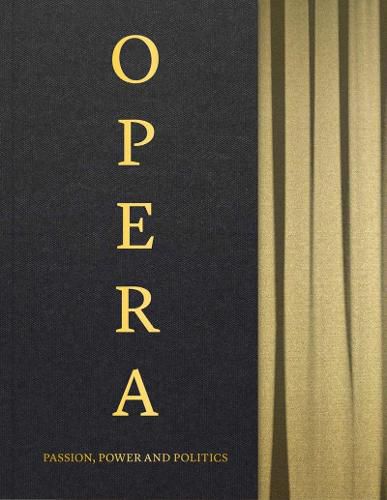 Cover image for Opera: Passion, Power and Politics