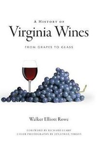 Cover image for A History of Virginia Wines: From Grapes to Glass