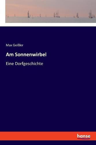 Cover image for Am Sonnenwirbel: Eine Dorfgeschichte