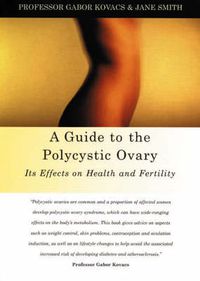Cover image for Guide to the Polycystic Ovary: Its Effects on Health & Fertility