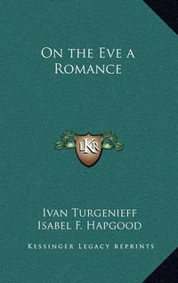 Cover image for On the Eve a Romance