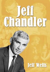 Cover image for Jeff Chandler: Film, Record, Radio, and Television Performances