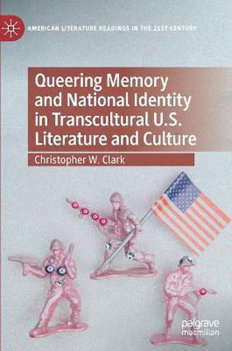 Cover image for Queering Memory and National Identity in Transcultural U.S. Literature and Culture