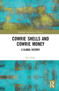 Cover image for Cowrie Shells and Cowrie Money: A Global History