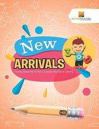 Cover image for New Arrivals: Activity Books Pre- K Vol -2 Connect the Dots & Coloring