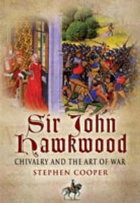 Cover image for Sir John Hawkwood: Chivalry and the Art of War