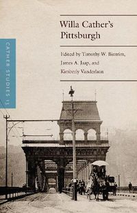 Cover image for Cather Studies, Volume 13: Willa Cather's Pittsburgh