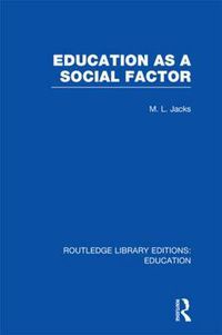 Cover image for Education as a Social Factor (RLE Edu L Sociology of Education)