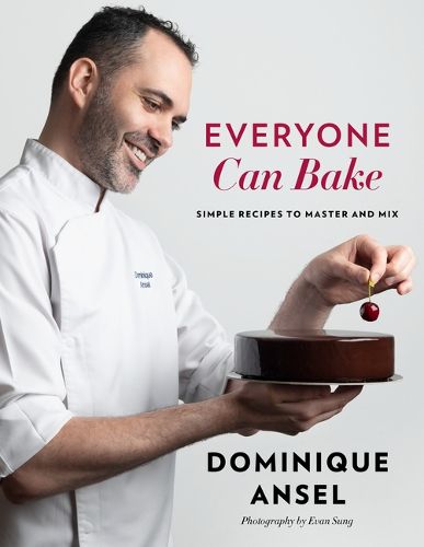 Cover image for Everyone Can Bake: Simple Recipes to Master and Mix