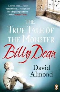 Cover image for The True Tale of the Monster Billy Dean