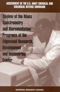 Cover image for Review of Mass Spectrometry and Bioremediation Programs of the Edgewood Research, Development and Engineering Center