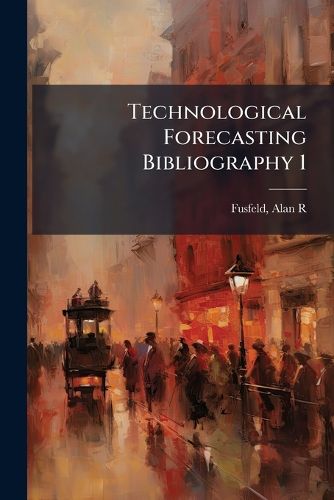 Cover image for Technological Forecasting Bibliography 1