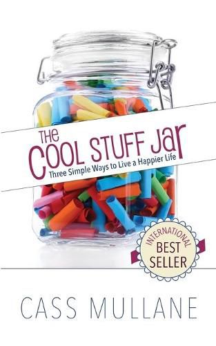 Cover image for The Cool Stuff Jar: Three Simple Ways to Live a Happier Life