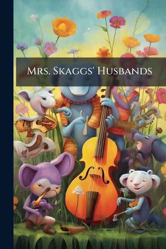 Cover image for Mrs. Skaggs' Husbands...
