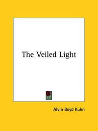 Cover image for The Veiled Light