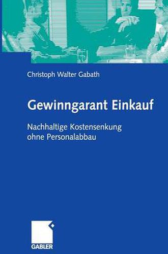 Gewinngarant Einkauf: Nachhaltige Kostensenkung ohne Personalabbau