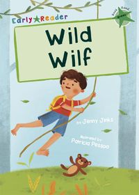 Cover image for Wild Wilf: (Green Early Reader)