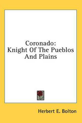 Coronado: Knight of the Pueblos and Plains