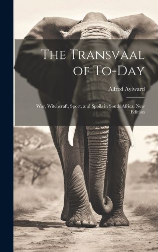 Cover image for The Transvaal of To-day