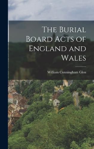 The Burial Board Acts of England and Wales