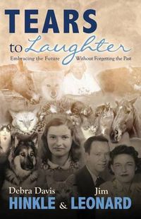 Cover image for Tears to Laughter: Embracing the Future Without Letting go of the Past