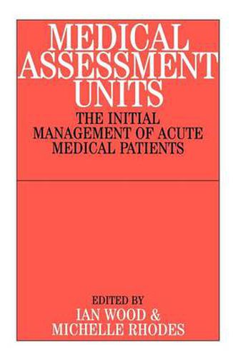 Medical Assessment Units: The Initial Management of Acute Medical Patients