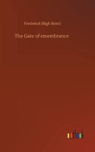 Cover image for The Gate of emembrance