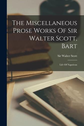 Cover image for The Miscellaneous Prose Works Of Sir Walter Scott, Bart