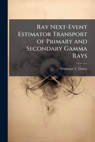 Cover image for Ray Next-Event Estimator Transport of Primary and Secondary Gamma Rays