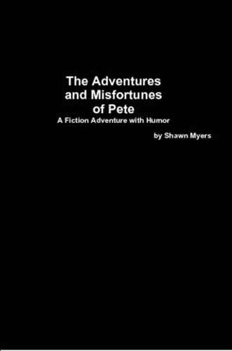 Cover image for The Adventures and Misfortunes of Pete