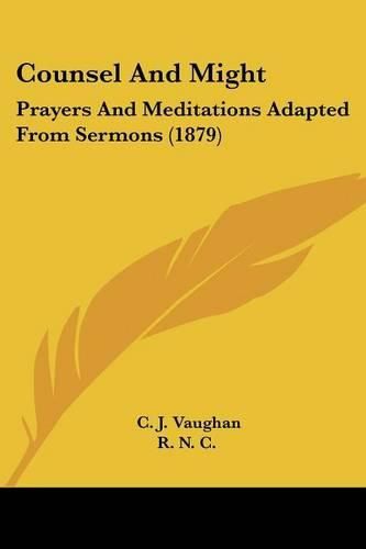 Cover image for Counsel and Might: Prayers and Meditations Adapted from Sermons (1879)