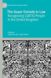 Cover image for The Queer Outside in Law: Recognising LGBTIQ People in the United Kingdom