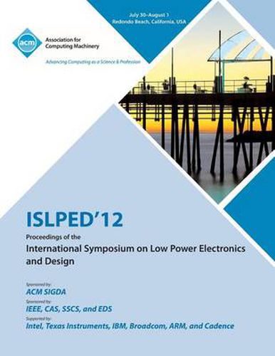 Cover image for ISLPED 12 Proceedings of the International Symposium on Low Power Electronics and Design