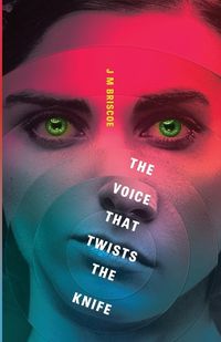 Cover image for The Voice That Twists The Knife